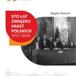 Sto lat Związku Miast Polskich – wspólny obraz pamięci