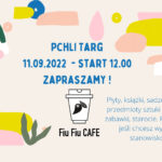 Fiu Fiu Cafe zaprasza w najbliższą niedzielę na kolejny PCHLI TARG