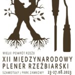 XII Międzynarodowy Plener Rzeźbiarski w Szamotułach już od środy 23 sierpnia w Parku Zamkowym